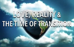 Love, Reality, and the Time of Transition