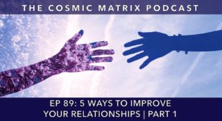 5 Ways To Improve Your Relationships | TCM #89 (Part 1)