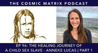 The Healing Journey Of A Child Sex Slave - Anneke Lucas | TCM #96 (Part 1)