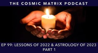 Lessons of 2022 and Astrology of 2023 | TCM #99 (Part 1)