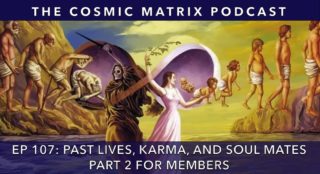 Past Lives, Karma, and Soul Mates | TCM #107 (Part 2 For Members)